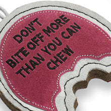 Load image into Gallery viewer, Don't bite off more than you can Chew, Eco Dog Toy